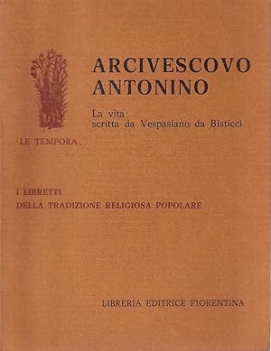 Arcivescovo Antonino. La vita