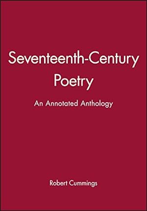 Bild des Verkufers fr Seventeenth-Century Poetry: An Annotated Anthology (Blackwell Annotated Anthologies) zum Verkauf von WeBuyBooks