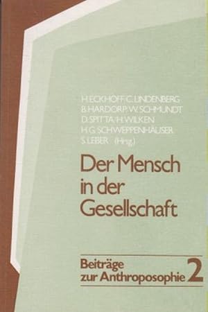 Bild des Verkufers fr Der Mensch in der Gesellschaft. Die Dreigliederung des sozialen Organismus als Urbild und Aufgabe. (Beitrge zur Anthroposophie ; 2). zum Verkauf von Brbel Hoffmann