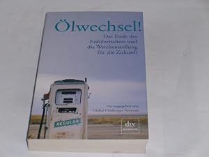 Bild des Verkufers fr lwechsel!:. Das Ende des Erdlzeitalters und die Weichenstellung fr die Zukunft zum Verkauf von Der-Philo-soph