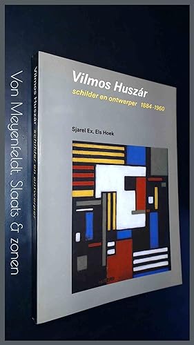 Vilmos Huszar - Schilder en ontwerper, 1884 - 1960 - De grote onbekende van De Stijl
