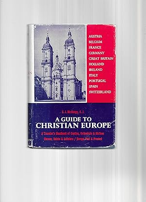 A GUIDE TO CHRISTIAN EUROPE: A Traveler's Handbook of Castles, Cathedrals & Shrines ~ Heroes, Sai...