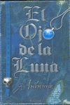 Imagen del vendedor de EL OJO DE LA LUNA (SERIE EL LIBRO SIN NOMBRE 2) a la venta por Librera Circus