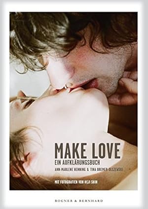 Bild des Verkufers fr Make Love : Ein Aufklrungsbuch. zum Verkauf von Homburger & Hepp