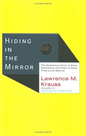 Seller image for Hiding in the Mirror: The Mysterious Allure of Extra Dimensions, from Plato to String Theory and Beyond for sale by Redux Books