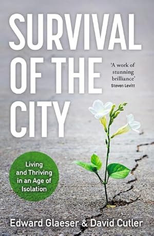 Seller image for Survival of the City : Living and Thriving in an Age of Isolation for sale by AHA-BUCH GmbH