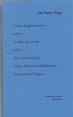 Imagen del vendedor de Vom Augenschein oder la tte au carr oder das Verfertigen eines Autoren-Bildnisses in unseren Tagen. a la venta por Homburger & Hepp