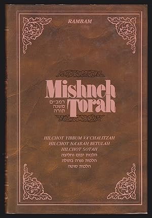 Mishneh Torah: Hilchot Yibbum Va'chalitzah (The Laws of Yibbum and Chalitzah); Hilchot Na'arah Be...