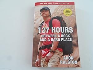 Seller image for 127 Hours: Between a Rock and a Hard Place for sale by Reliant Bookstore