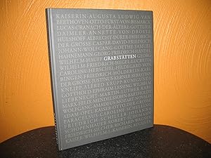 Grabstätten: Bedeutende Persönlichkeiten der deutschen Geschichte. Mit Texten von Günther Bachmann;