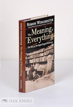 Seller image for MEANING OF EVERYTHING, THE STORY OF THE OXFORD ENGLISH DICTIONARY.|THE for sale by Oak Knoll Books, ABAA, ILAB