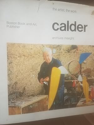 Imagen del vendedor de Calder the Artist, the Work a la venta por Fantastic Book Discoveries