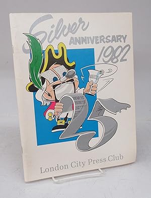 Image du vendeur pour London City Press Club Silver Anniversary 1982 mis en vente par Attic Books (ABAC, ILAB)
