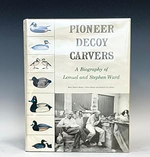 Immagine del venditore per Pioneer Decoy Carvers: a Biography of Lemuel and Stephen Ward venduto da Vintage Books and Fine Art