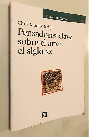 Imagen del vendedor de Pensadores Clave Sobre Arte el Siglo XX / Key Writers on Art: The Twentieth Century: El Siglo XX/ The Twentieth Century (Spanish Edition) a la venta por Once Upon A Time