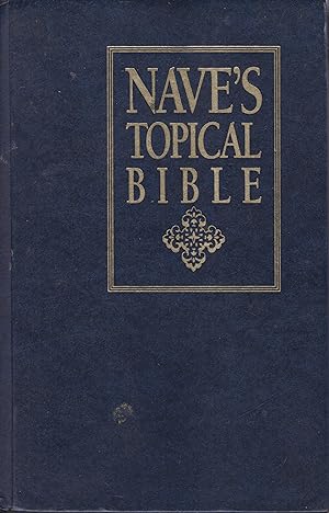 Bild des Verkufers fr Nave's Topical Bible: A Digest of the Holy Scriptures zum Verkauf von Robinson Street Books, IOBA