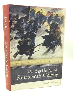 THE BATTLE FOR THE FOURTEENTH COLONY: America's War of Liberation in Canada