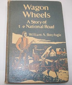 Imagen del vendedor de Wagon Wheels: A Story of the National Road (American Heritage) a la venta por Easy Chair Books