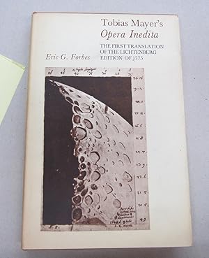 Image du vendeur pour Tobias Mayer's Opera Inedita The First Translation of the Lichtenberg Edition of 1775 mis en vente par Midway Book Store (ABAA)