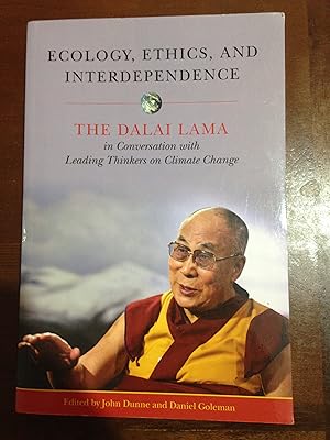 Seller image for Ecology, Ethics, and Interdependence: The Dalai Lama in Conversation with Leading Thinkers on Climate Change for sale by Aegean Agency