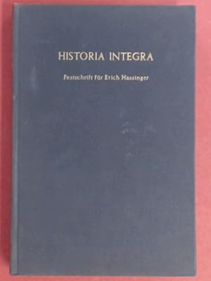 Imagen del vendedor de Historia integra. Festschrift fr Erich Hassinger zum 70. Geburtstag. a la venta por Wissenschaftliches Antiquariat Zorn
