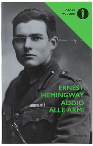 ADDIO ALLE ARMI. Prefazione di Patrick Hemingway ; Introduzione di Sean Hemingway ; Traduzione di...