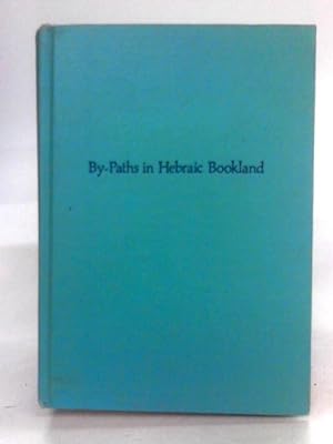 Imagen del vendedor de By-Paths in Hebraic Bookland a la venta por World of Rare Books