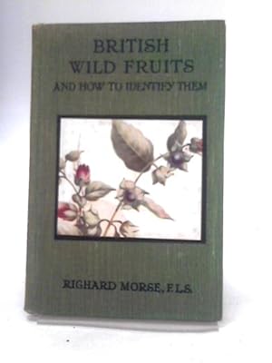Bild des Verkufers fr British Wild Fruits and How To Identify Them zum Verkauf von World of Rare Books