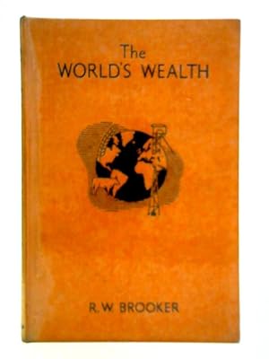 Imagen del vendedor de The World's Wealth a la venta por World of Rare Books