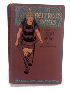 Seller image for In Aelfred's Days: A Saga of the Dane for sale by World of Rare Books