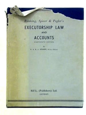 Bild des Verkufers fr Ranking, Spicer and Pegler's Executorship Law and Accounts zum Verkauf von World of Rare Books