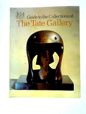 Bild des Verkufers fr Guide to the Collections of the Tate Gallery zum Verkauf von World of Rare Books