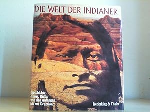 Bild des Verkufers fr Die Welt der Indianer : Geschichte, Kunst, Kultur von den Anfngen bis zur Gegenwart. Einf. von Alvin J. Josephy jr. Texte von: David Hurst Thomas . Aus dem Amerikan. von Werner Petermann. Wiss. Beratung: Claus Biegert. [Hrsg. von Monika Thaler] zum Verkauf von Antiquariat im Schloss