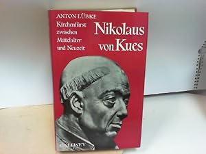 Bild des Verkufers fr Nikolaus von Kues : Kirchenfrst zwischen Mittelalter u. Neuzeit. zum Verkauf von ABC Versand e.K.