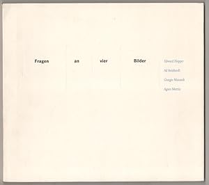 Bild des Verkufers fr Fragen an vier Bilder : Edward Hopper, Ad Reinhardt, Giorgio Morandi, Agnes Martin zum Verkauf von Jeff Hirsch Books, ABAA