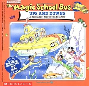 Imagen del vendedor de The Magic School Bus Ups And Downs: A Book About Floating And Sinking a la venta por Reliant Bookstore