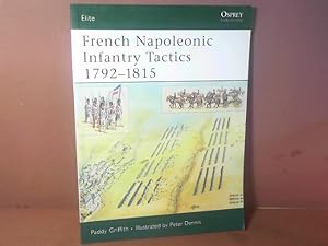 French Napoleonic Infantry Tactics 1792-1815. (Elite, Band 159).