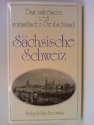 Seller image for Schsische Schweiz. Mit 30 Stahlstichen (Das malerische und romantische Deutschland). for sale by mediafritze