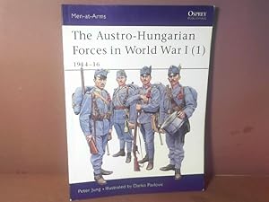 The Austro-Hungarian Forces in World War I (1). (Men-at-Arms, Band 392).