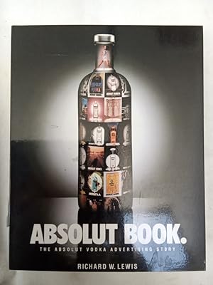 Bild des Verkufers fr Absolut Book The Absolut Wodka Advertising Story zum Verkauf von Allguer Online Antiquariat