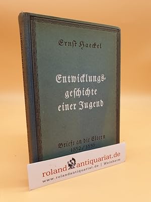 Bild des Verkufers fr Entwicklungsgeschichte einer Jugend : Briefe an d. Eltern 1852/1856 / Ernst Haeckel. [Einl. von Heinrich Schmidt] zum Verkauf von Roland Antiquariat UG haftungsbeschrnkt