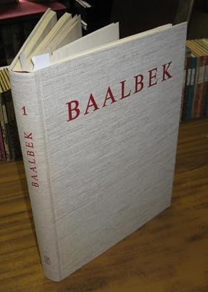 Baalbek. Ergebnisse der Ausgrabungen und Untersuchungen in den Jahren 1898 bis 1905. Erster Band,...