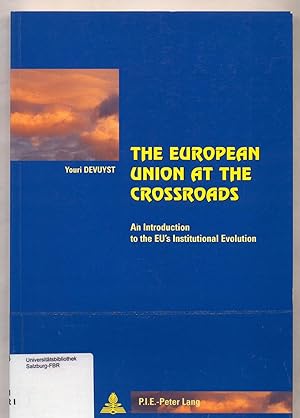Imagen del vendedor de The European Union at the Crossroads An Introduction to the EU's Institutional Evolution a la venta por avelibro OHG