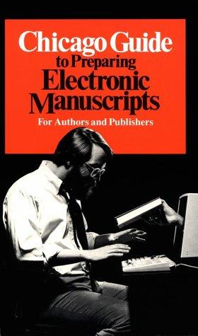 Seller image for Chicago Guide to Preparing Electronic Manuscripts: For Authors and Publishers (Chicago Guides to Writing, Editing and Publishing) for sale by WeBuyBooks