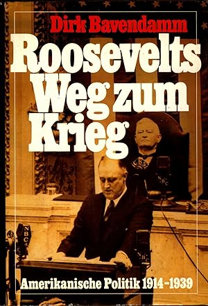 Bild des Verkufers fr Roosevelts Weg zum Krieg Amerikanische Politik 1914-1939 zum Verkauf von avelibro OHG