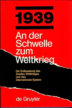 Bild des Verkufers fr 1939 - an der Schwelle zum Weltkrieg Die Entfesselung des Zweiten Weltkrieges und das internationale System zum Verkauf von avelibro OHG