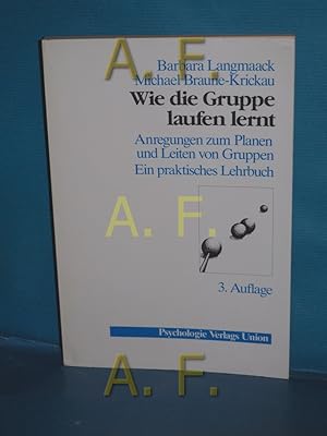 Bild des Verkufers fr Wie die Gruppe laufen lernt : Anregungen zum Planen und Leiten von Gruppen , ein praktisches Lehrbuch. Barbara Langmaack , Michael Braune-Krickau zum Verkauf von Antiquarische Fundgrube e.U.