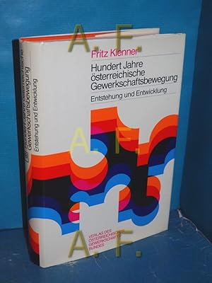 Bild des Verkufers fr Hundert Jahre sterreichische Gewerkschaftsbewegung : Entstehung und Entwicklung Mit einem Vorw. von Anton Benya zum Verkauf von Antiquarische Fundgrube e.U.