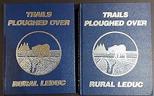 Trails Ploughed Over : Rural Leduc Volume 1 & 2