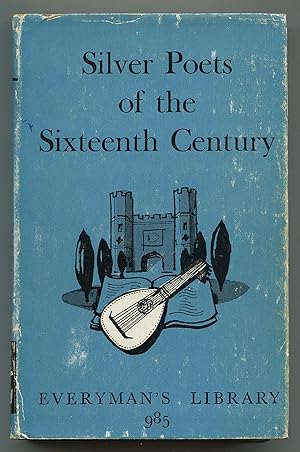 Bild des Verkufers fr Silver Poets of the Sixteenth Century (Everyman's Library, 985) zum Verkauf von Between the Covers-Rare Books, Inc. ABAA